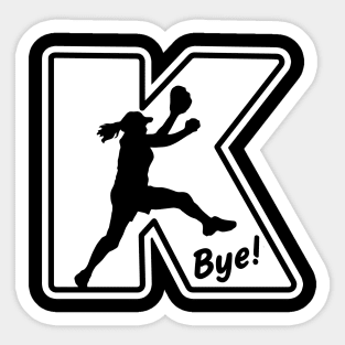 Funny Softball Saying Fastpitch Pitcher K Bye Strikeout Sticker